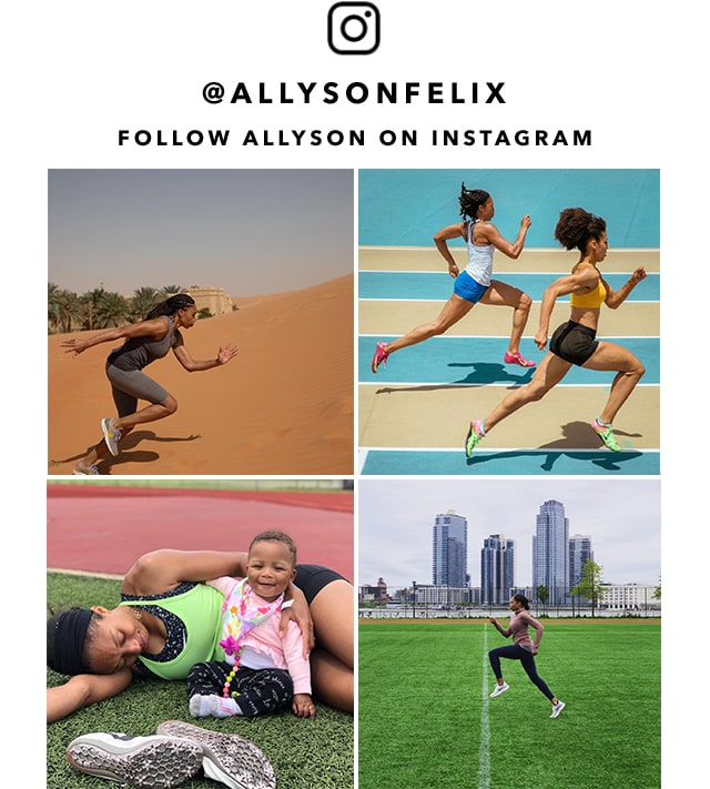 Follow Allyson on Instagram @Allysonfelix