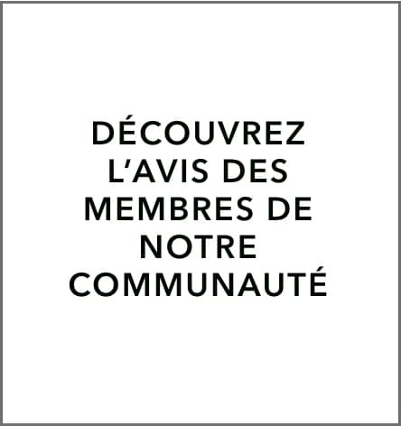 Campagne: Découvrez l'avis des membres de notre communauté